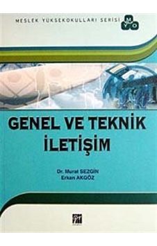 Genel ve Teknik İletişim (MYO) - Erkan Akgöz - Murat Sezgin - Gazi Kitabevi Genel ve Teknik İletişim (MYO) - Erkan Akgöz - Murat Sezgin - Gazi Kitabevi
