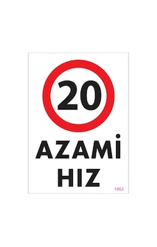 SÖNSAN UYARI LEVHALARI ''20 - AZAMİ HIZ'' PVC 25*35 SÖNSAN UYARI LEVHALARI ''20 - AZAMİ HIZ'' PVC 25*35
