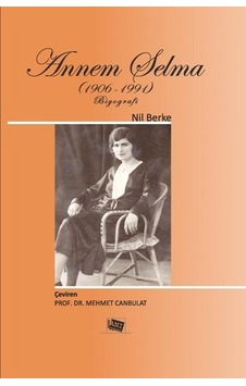 Annem Selma 1906-1991 - Nil Berke - Anı Yayıncılık