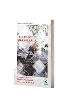 Belediye Şirketleri: Kuruluşu - Yönetimi - Kanunu Yükümlülükleri - Muhasebesi ve Denetimi - Necdet Sağlam - Nisan Kitabevi Yayınları Belediye Şirketleri: Kuruluşu - Yönetimi - Kanunu Yükümlülükleri - Muhasebesi ve Denetimi - Necdet Sağlam - Nisan Kitabevi Yayınları