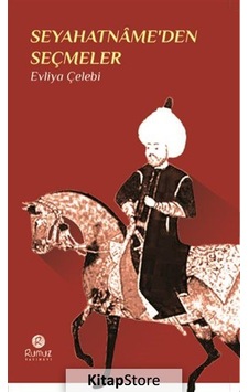 Seyahatname'den Seçmeler - Evliya Çelebi - Rumuz Yayınevi Seyahatname'den Seçmeler - Evliya Çelebi - Rumuz Yayınevi