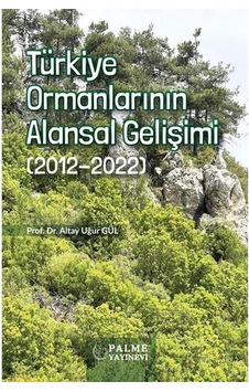 Türkiye Ormanlarının Alansal Gelişimi 2012-2022 Türkiye Ormanlarının Alansal Gelişimi 2012-2022