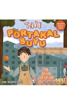 Taze Portakal Suyu - Sünnetlerle Değerler Eğitimi - Jenny Molendyk Divleli - Timaş Çocuk Taze Portakal Suyu - Sünnetlerle Değerler Eğitimi - Jenny Molendyk Divleli - Timaş Çocuk