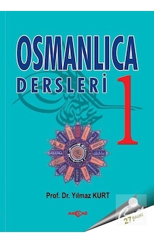 Osmanlıca Dersleri-1 - Prof. Dr. Yılmaz Kurt Osmanlıca Dersleri-1 - Prof. Dr. Yılmaz Kurt