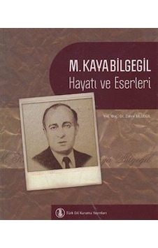 M. Kayabilgegil Hayatı ve Eserleri - Zöhre Bilgegil - Türk Dil Kurumu Yayınları