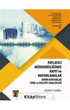 Patlayıcı Mühendisliği Uygulamalarında Kayıt ve Raporlamalar - Murat Canbal - İdeal Kültür Yayıncılık Patlayıcı Mühendisliği Uygulamalarında Kayıt ve Raporlamalar - Murat Canbal - İdeal Kültür Yayıncılık