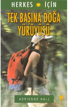 Tek Başına Doğa Yürüyüşü - Adrienne Hall - Bilge Kültür Sanat Tek Başına Doğa Yürüyüşü - Adrienne Hall - Bilge Kültür Sanat