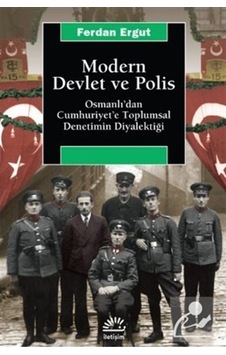 Modern Devlet ve Polis - Ferdan Ergut - İletişim Yayınları