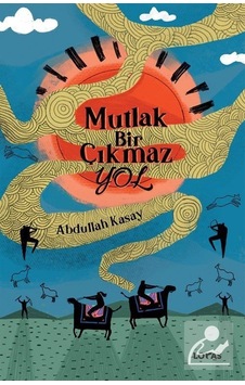 Mutlak Bir Çıkmaz Yol - Abdullah Kasay - Loras Kitap
