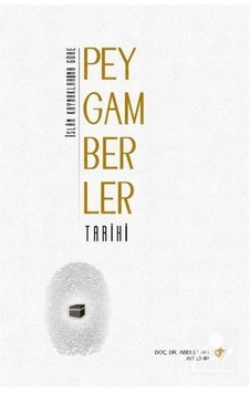 İslam Kaynaklarına Göre Peygamberler Tarihi - Abdullah Aydemir - Türkiye Diyanet Vakfı Yayınları İslam Kaynaklarına Göre Peygamberler Tarihi - Abdullah Aydemir - Türkiye Diyanet Vakfı Yayınları