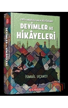 Orta Anadolu Halk Kültüründe Deyimler ve Hikayeleri - İsmail Uçakcı - Bilgeoğuz Yayınları Orta Anadolu Halk Kültüründe Deyimler ve Hikayeleri - İsmail Uçakcı - Bilgeoğuz Yayınları