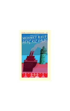 Genç Kız Kalbi - Günümüz Türkçesiyle - Türk Edebiyatı Klasikleri 23 - Mehmet Rauf - İş Bankası Kültür Yayınları Genç Kız Kalbi - Günümüz Türkçesiyle - Türk Edebiyatı Klasikleri 23 - Mehmet Rauf - İş Bankası Kültür Yayınları