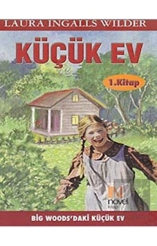 Küçük Ev - Laura Ingalls Wilder - Novel Kitap Küçük Ev - Laura Ingalls Wilder - Novel Kitap