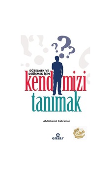 Düzelmek ve Değişmek İçin Kendimizi Tanımak / Abdülhamit Kahraman 9786052174319