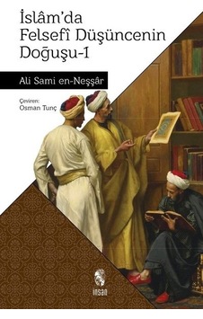 İslam'da Felsefi Düşüncenin Doğuşu  - 1  - Ali Sami en -Neşşar  - İnsan Yayınları