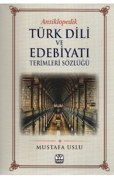 Ansiklopedik Türk Dili Ve Edebiyatı Terimleri Sözlüğü Ansiklopedik Türk Dili Ve Edebiyatı Terimleri Sözlüğü