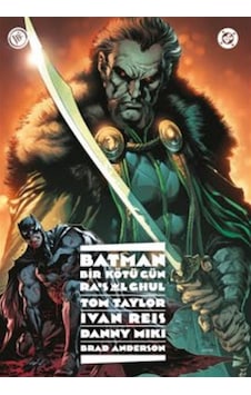 Batman: Bir Kötü Gün: Ra's Al Ghul / Tom Taylor Batman: Bir Kötü Gün: Ra's Al Ghul / Tom Taylor