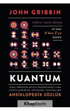 Kuantum Ansiklopedik Sözlük / John Gribbin N11.37358 Kuantum Ansiklopedik Sözlük / John Gribbin N11.37358