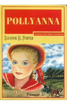 Pollyanna-Gençler İçin - Eleanor H. Porter - İnkılap Kitabevi Pollyanna-Gençler İçin - Eleanor H. Porter - İnkılap Kitabevi