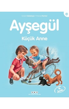 Ayşegül 36 - Küçük Anne - Marcel Marlier - Gilbert Delahaye - Yapı Kredi Yayınları Ayşegül 36 - Küçük Anne - Marcel Marlier - Gilbert Delahaye - Yapı Kredi Yayınları