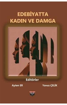 Edebiyatta Kadın ve Damga- Bilgin Kültür Sanat Edebiyatta Kadın ve Damga- Bilgin Kültür Sanat