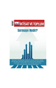 Iktisat Ve Toplum Dergisi 142. Sayı: Sermaye Nedir? Iktisat Ve Toplum Dergisi 142. Sayı: Sermaye Nedir?