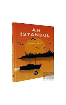 Ah İstanbul - Osman Akyol - Elpis Yayınları Ah İstanbul - Osman Akyol - Elpis Yayınları