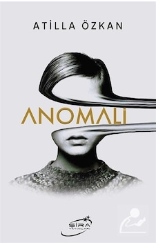 Anomali - Atilla Özkan - Şira Yayınları Anomali - Atilla Özkan - Şira Yayınları