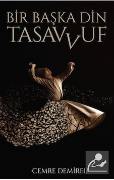 Bir Başka Din: Tasavvuf - Cemre Demirel - İstanbul Yayınevi