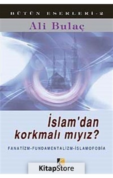 İslam'dan Korkmalı mıyız?  - Ali Bulaç  - Çıra Yayınları