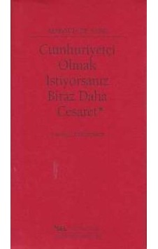 Cumhuriyetçi Olmak İstiyorsanız Biraz Daha Cesaret - Marquis De Sade - Sel Yayıncılık Cumhuriyetçi Olmak İstiyorsanız Biraz Daha Cesaret - Marquis De Sade - Sel Yayıncılık