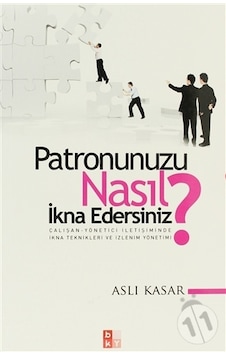 Patronunuzu Nasıl İkna Edersiniz? - Aslı Kasar - Babıali Kültür
