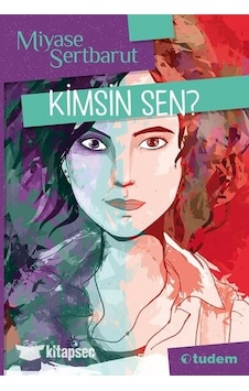 Kimsin Sen? - Miyase Sertbarut - Tudem Yayınları Kimsin Sen? - Miyase Sertbarut - Tudem Yayınları