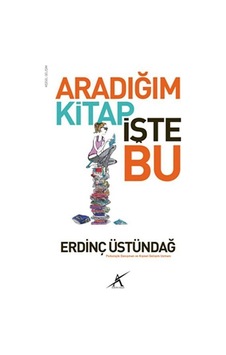 Aradığım Kitap İşte Bu - Erdinç Üstündağ - Avrupa Yakası Yayınları
