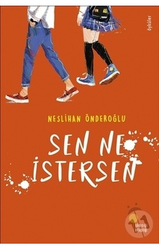 Sen Ne İstersen - Neslihan Önderoğlu - Günışığı Kitaplığı Sen Ne İstersen - Neslihan Önderoğlu - Günışığı Kitaplığı