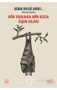 Yarasa Bir Kıza Aşık Oldu - Kenan Hulusi Koray - İthaki Yayınları