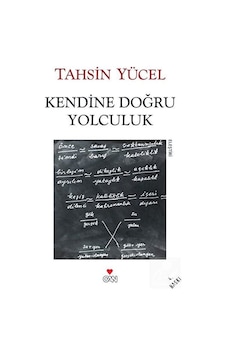 Kendine Doğru Yolculuk / Tahsin Yücel Kendine Doğru Yolculuk / Tahsin Yücel