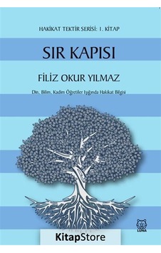 Sır Kapısı - Hakikat Tektir Serisi: 1. Kitap - Filiz Okur Yılmaz Sır Kapısı - Hakikat Tektir Serisi: 1. Kitap - Filiz Okur Yılmaz