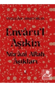 Envaru'l Aşıkın / Yazıcızade Ahmed Bican 9786057838957 Envaru'l Aşıkın / Yazıcızade Ahmed Bican 9786057838957