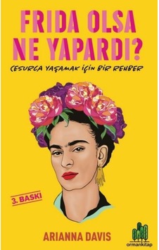 Frıda Olsa Ne Yapardı Frıda Olsa Ne Yapardı