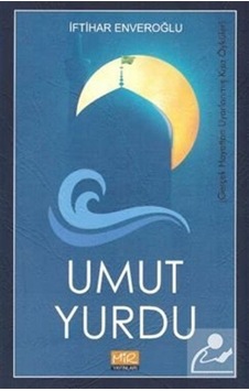 Umut Yurdu - Gerçek Hayattan Uyarlanmış Kısa Öyküler - Komisyon