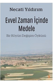Evvel Zaman İçinde Medele / Necati Yıldırım Evvel Zaman İçinde Medele / Necati Yıldırım