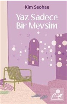 Yaz Sadece Bir Mevsim / Kim Seohae Yaz Sadece Bir Mevsim / Kim Seohae