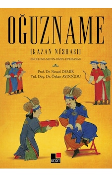 Oğuzname - Necati Demir - Özkan Aydoğdu - Kesit Yayınları Oğuzname - Necati Demir - Özkan Aydoğdu - Kesit Yayınları