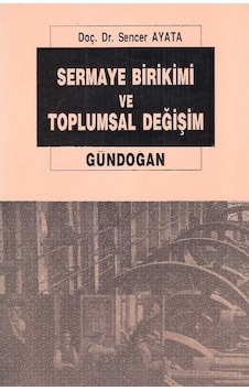Sermaye Birikimi Ve Toplumsal Değişim - Sencer Ayata Sermaye Birikimi Ve Toplumsal Değişim - Sencer Ayata