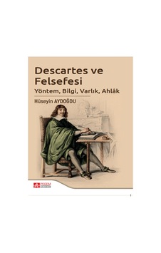 Descartes ve Felsefesi- Pegem Akademi Yayıncılık Descartes ve Felsefesi- Pegem Akademi Yayıncılık