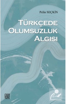 Türkçede Olumsuzluk Algısı - Pelin Seçkin - Palet Yayınları