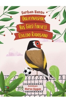Ukraynaspor Kuş Gücü Forveti Civledo Radoşanu - Serhan Kansu - İthaki Çocuk