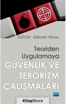 Teoriden Uygulamaya Güvenlik ve Terörizm Çalışmaları- Nobel Akademik Yayıncılık