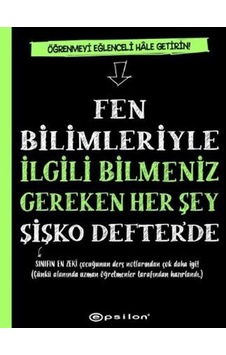 Fen Bilimleriyle İlgili Bilmeniz Gereken Her Şey Şişko Defter'de - Workman Publishing - Epsilon Yayınevi Fen Bilimleriyle İlgili Bilmeniz Gereken Her Şey Şişko Defter'de - Workman Publishing - Epsilon Yayınevi